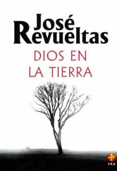 dios en la tierra (ebook)-jose revueltas-9786074451542