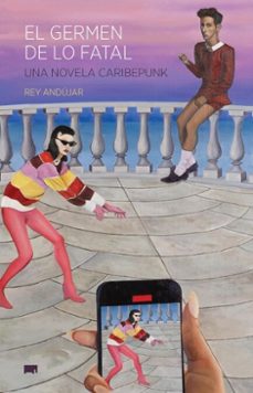 el germen de lo fatal (ebook)-rey andújar-9786078978342