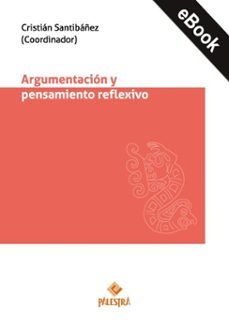 argumentacion y pensamiento reflexivo (ebook)-9786123256142