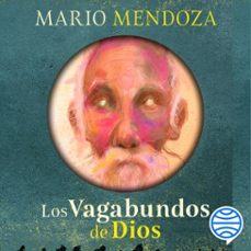 los vagabundos de dios (audiolibro)-mario mendoza-9786287715042