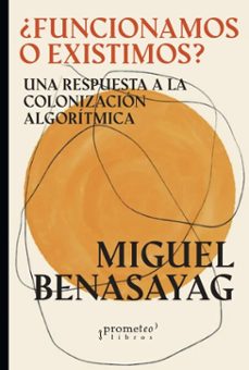 ¿funcionamos o existimos? (ebook)-miguel benasayag-9786313230242