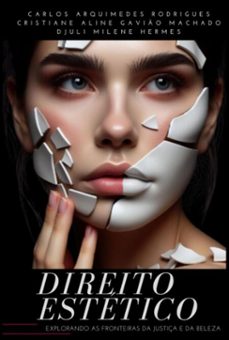 direito estetico (ebook)-carlos arquimedes rodrigues ; cristiane alilne gavião machado ; djuli milene hermes-9786500950342