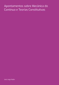 apontamentos sobre mecanica do continuo e teorias constitutivas (ebook)-josé jorge nader-9786500998542