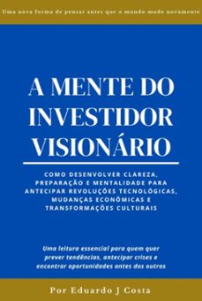 a mente do investidor visionario (ebook)-eduardo j costa-9786501575742