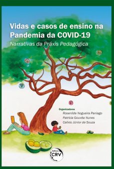vidas e casos de ensino na pandemia da covid-19 (ebook)-rosenilde nogueira paniago-patrícia gouvêa nunes-calixto júnior de souza-9786525106342