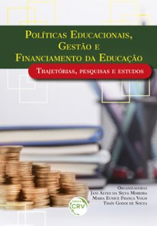 politicas educacionais, gesto e financiamento da educaço (ebook)-jani alves da silva moreira-maria eunice frança volsi-thaís godoi de souza-9786525146942