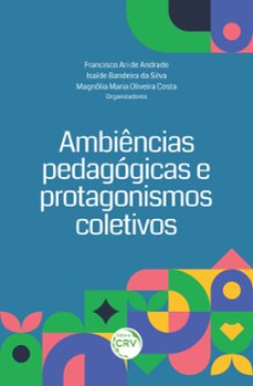 ambiencias em educaço protagonismos pedagogicos (ebook)-francisco ari de andrade-isaíde bandeira da silva-magnólia maria oliveira costa-9786525148342