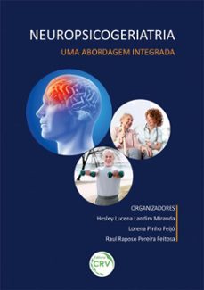 neuropsicogeriatria (ebook)-hesley lucena landim miranda-lorena pinho feijó-raul raposo pereira feitosa-9786525150642