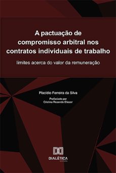 a pactuaço de compromisso arbitral nos contratos individuais de trabalho (ebook)-placídio ferreira da silva-9786527002642
