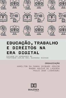 educaço, trabalho e direitos na era digital (ebook)-hamilton da cunha iribure júnior-magna aguiar de lacerda-paulo josé libardoni-9786527017042
