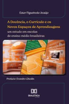 a docencia, o curriculo e os novos espaços de aprendizagens (ebook)-ester figueiredo araújo-9786527024842