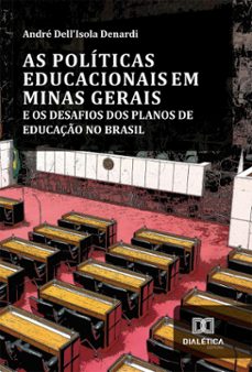 as politicas educacionais em minas gerais e os desafios dos planos de educaço no brasil (ebook)-9786527037842