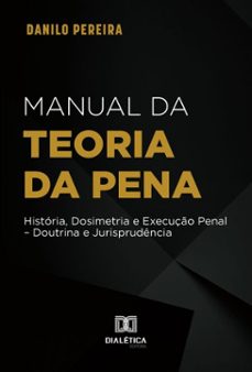 manual da teoria geral da pena (ebook)-danilo pereira-9786527050742