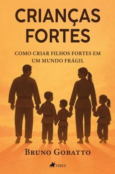 crianças fortes (ebook)-bruno gobatto-9786528030842