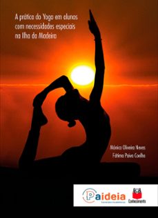 a pratica do yoga em alunos com necessidades especiais na ilha da madeira (ebook)-mónica oliveira neves-fátima paiva coelho-9786553871342