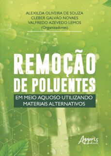 remoção de poluentes em meio aquoso utilizando materiais alternativos (ebook)-alexilda oliveira de souza-cleber galvão novaes-valfredo azevedo lemos-9786555236842
