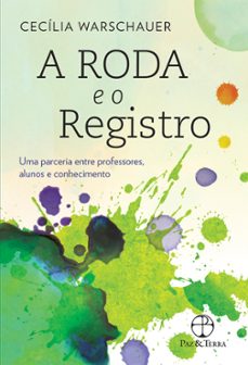 a roda e o registro (ebook)-cecília warschauer-9786555480542