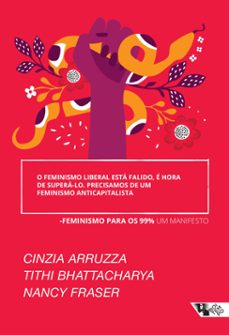 o feminismo liberal esta falido, e hora de supera-lo... precisamos de um feminismo anticapitalista (ebook)-thithi bhattacharya-nancy fraser-9786557172742