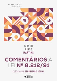comentarios a lei nº 8.212/91: custeio da seguridade social  3. ed. - 2026. (ebook)-sérgio pinto martins-9786561207942