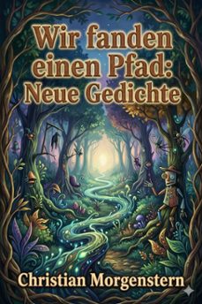 wir fanden einen pfad: neue gedichte (ebook)-christian morgenstern-9786726567942