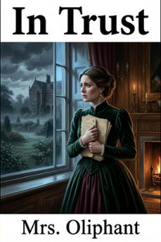 in trust: the story of a lady and her lover (ebook)-mrs. oliphant-9786726583942