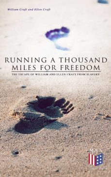 running a thousand miles for freedom: the escape of william and ellen craft from slavery (ebook)-william craft-ellen craft-9788026883142