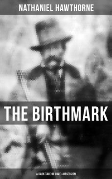 the birthmark (a dark tale of love &amp; obsession) (ebook)-nathaniel hawthorne-9788027235742