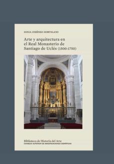 arte y arquitectura en el real monasterio de santiago de ucles (1500-1750) (ebook)-9788400108342