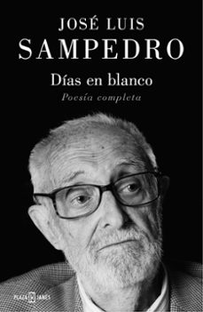 dias en blanco: poesia completa-jose luis sampedro-9788401024542