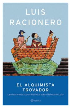 el alquimista trovador: una fascinante novela historica sobre rai mundo lulio-9788408047742