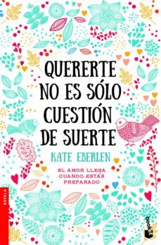 quererte no es solo cuestion de suerte-kate eberlen-9788408187042