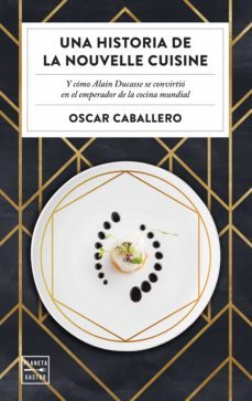 una historia de la nouvelle cuisine (ebook)-oscar caballero-9788408248842