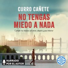 no tengas miedo a nada-curro cañete-9788408255642
