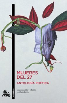 mujeres del 27: antologia poetica-jose luis ferris-9788408256342
