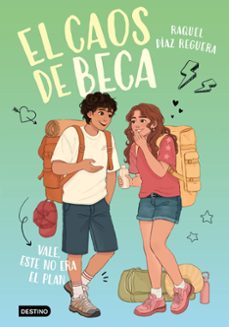 el caos de beca 3. vale, este no era el plan-raquel diaz reguera-9788408326342