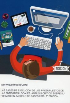 las bases de ejecucion de los presupuestos de las entidades locales. analisis critico sobre su formacion.modelo de bases 2020-jose miguel braojos corral-9788409101542