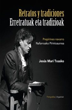 retratos y tradiciones. prepinineo navarro-jesus mari txasko-9788409603442