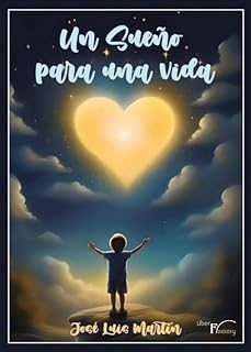 un sueño para una vida-jose luis martin-9788410040342