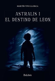 (i.b.d.) astralis i. el destino de leon-martin vivo llorca-9788410076242