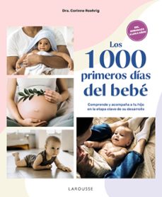 los 1000 primeros días del bebe-corinne roehrig-9788410124042