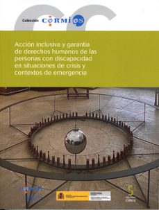accion inclusiva y garantia de derechos humanos de las perso en s ituaciones de crisis y contextos de emergencia-9788410167742