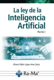 la ley de la inteligencia artificial. parte i (ebook)-alvaro pablo lópez-amo-9788410360242
