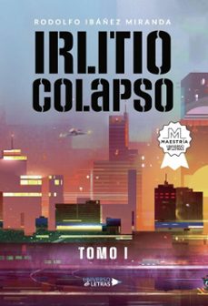 irlitio colapso (ebook)-rodolfo ibáñez miranda-9788410462342