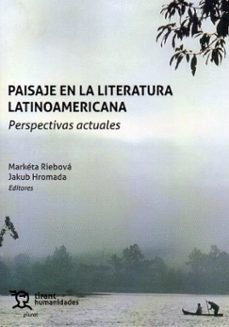 paisaje en la literatura latinoamericana. perspectivas actuales-jakub hromada-marketa riebova-9788410818842