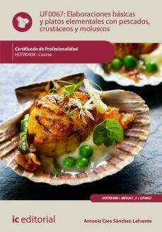 elaboraciones basicas y platos elementales con pescados, crustaceos y moluscos. hotr0408 (ebook)-antonio caro sánchez-lafuente-9788411034142