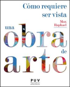 como requiere ser vista una obra de arte (ebook)-max raphael-9788411185059