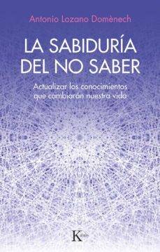 la sabiduria del no saber (ebook)-antonio lozano doménech-9788411211642