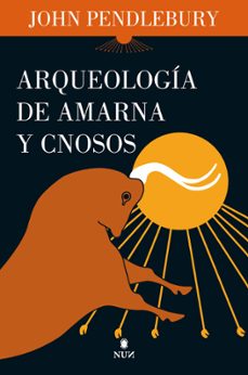arqueología de amarna y cnosos-jhon pendlebury-9788411311342