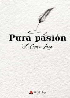 pura pasion-f. cosme lara-9788411558242