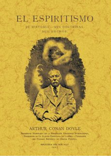 el espiritismo: su historia, sus doctrinas, sus hechos-arthur conan doyle-9788411710442